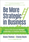 Be More Strategic in Business : How to Win through Stronger Leadership and Smarter Decisions - eBook