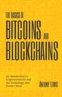 The Basics of Bitcoins and Blockchains : An Introduction to Cryptocurrencies and the Technology that Powers Them (Cryptography, Derivatives Investments, Futures Trading, Digital Assets, NFT) - Book
