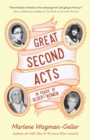 Great Second Acts : In Praise of Older Women - Book