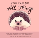 You Can Do All Things : Drawings, Affirmations and Mindfulness to Help With Anxiety and Depression (Book Gift for Women) - eBook