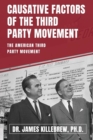 Causative Factors of the Third Party Movement : The American Third Party Movement - Book