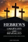 Hebrews Unveiled and Revealed - Book