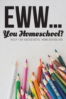 Eww.... You Homeschool? - Book