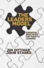 The LEADERS Model : Essential Practices for Today's Leaders - Book