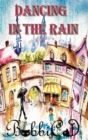 Dancing in the Rain : A Beautifully Illustrated, Rhyming Picture Book for Children of all Ages - Book