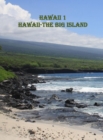 Hawaii 1 the Big Island : The Last State-The Big Island of Hawaii one of a four book series - Book