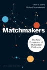 Matchmakers : The New Economics of Multisided Platforms - eBook