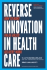Reverse Innovation in Health Care : How to Make Value-Based Delivery Work - Book