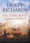 Waltzing with Tumbleweeds : A Collection of Western Short Stories - Book