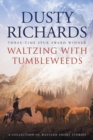 Waltzing with Tumbleweeds : A Collection of Western Short Stories - Book