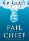 Fail to the Chief : A Novel of Political Satire (Maybe?) - Book