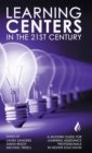 Learning Centers in the 21st Century : A Modern Guide for Learning Assistance Professionals in Higher Education - Book