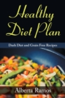Healthy Diet Plan : Dash Diet and Grain Free Recipes - Book