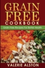 Grain Free Cookbook (Grain Free Recipes for Better Health0 - Book