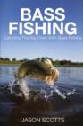Bass Fishing : Catching the Big Ones with Bass Fishing - Book