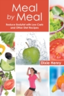 Meal by Meal : Reduce Bodyfat with Low Carb and Other Diet Recipes - Book