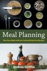 Meal Planning : Plan Your Meals with Low Carb and Grain Free Recipes - Book
