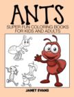 Ants : Super Fun Coloring Books for Kids and Adults - Book