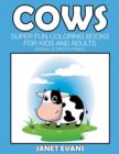Cows : Super Fun Coloring Books For Kids And Adults (Bonus: 20 Sketch Pages) - Book