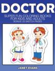 Doctor : Super Fun Coloring Books for Kids and Adults (Bonus: 20 Sketch Pages) - Book