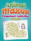 Animal Mazes Preschool Activity Book for Kids - Book