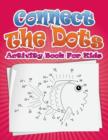 Connect the Dots Activity Book for Kids - Book