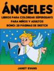 Angeles : Libros Para Colorear Superguays Para Ninos y Adultos (Bono: 20 Paginas de Sketch) - Book
