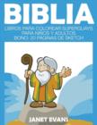 Biblia : Libros Para Colorear Superguays Para Ninos y Adultos (Bono: 20 Paginas de Sketch) - Book