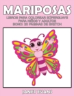 Mariposas : Libros Para Colorear Superguays Para Ninos y Adultos (Bono: 20 Paginas de Sketch) - Book