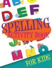 Spelling Activity Book for Kids - Book