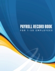 Payroll Record Book (for 1-50 Employees) - Book