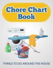 Chore Chart Book (Things to Do Around the House) - Book