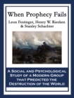 When Prophecy Fails : A Social and Psychological Study of a Modern Group that Predicted the Destruction of the World - eBook