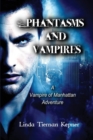 Phantasms and Vampires : A Vampire of Manhattan Adventure, #5 - Book