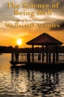 The Science of Being Well : By Wallace D. Wattles - Book