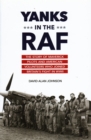 Yanks in the RAF : The Story of Maverick Pilots and American Volunteers Who Joined Britain's Fight in WWII - Book