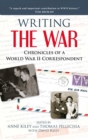 Writing the War : Chronicles of a World War II Correspondent - eBook
