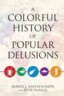 A Colorful History of Popular Delusions - Book