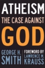 Atheism : The Case Against God - Book