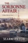 The Sorbonne Affair : A Hugo Marston Novel - Book