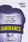 Ignorance : Everything You Need to Know about Not Knowing - Book