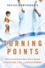 Turning Points : How Critical Events Have Driven Human Evolution, Life, and Development - eBook