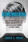Remembering : What 50 Years of Research with Famous Amnesia Patient H.M. Can Teach Us about Memory and How It Works - eBook