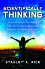 Scientifically Thinking : How to Liberate Your Mind, Solve the World's Problems, and Embrace the Beauty  of Science - eBook