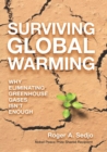 Surviving Global Warming : Why Eliminating Greenhouse Gases Isn't Enough - eBook