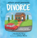 When Your Parents Divorce : A Kid-to-Kid Guide to Dealing with Divorce - eBook