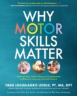 Why Motor Skills Matter : Improve Your Child's Physical Development to Enhance Learning and Self-Esteem - eBook