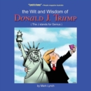 The Wit and Wisdom of Donald J. Trump : (the J. Stands for Genius) - Book