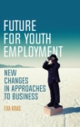 Future for Youth Employment : New Changes in Approaches to Business - Book