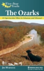 Five-Star Trails: The Ozarks : 43 Spectacular Hikes in Arkansas and Missouri - eBook